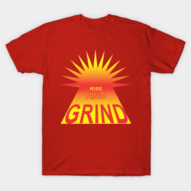 Rise and Grind T-Shirt by Cavalrysword